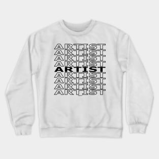 Artist Repeating Text (Black Version) Crewneck Sweatshirt